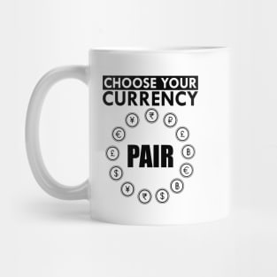 Forex - Choose your currency fair Mug